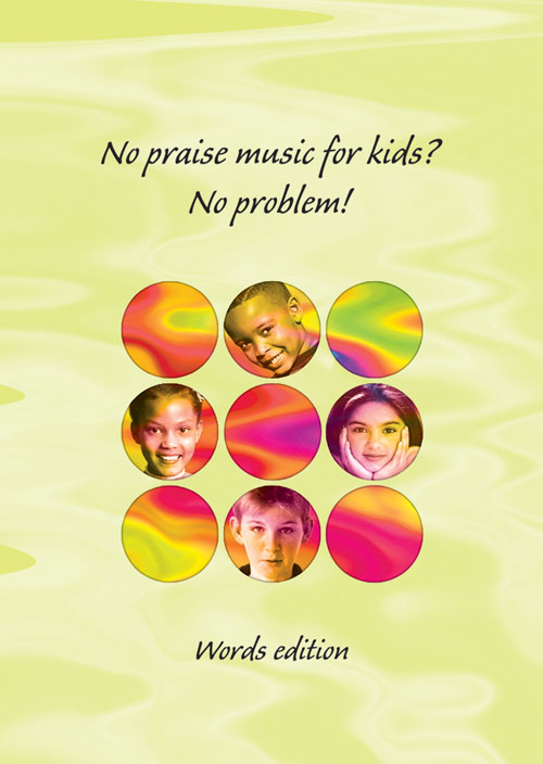No Praise Music for Kids - No Problem! - Words