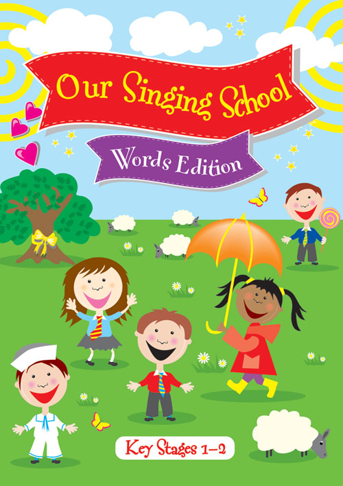 Our Singing School (Key Stage 1 & 2) - Words