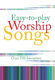 Easy-to-play Worship Songs: Vocal: Instrumental Album
