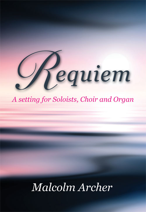 Malcolm Archer: Requiem: Mixed Choir: Vocal Score