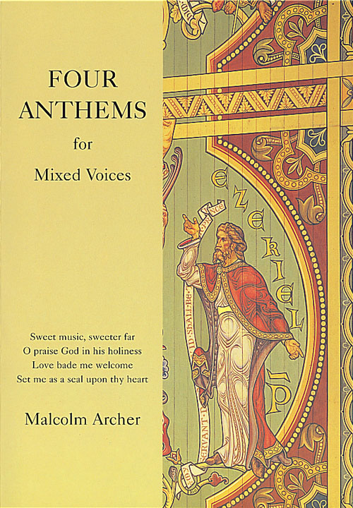 Malcolm Archer: Four Anthems For Mixed Voices: SATB