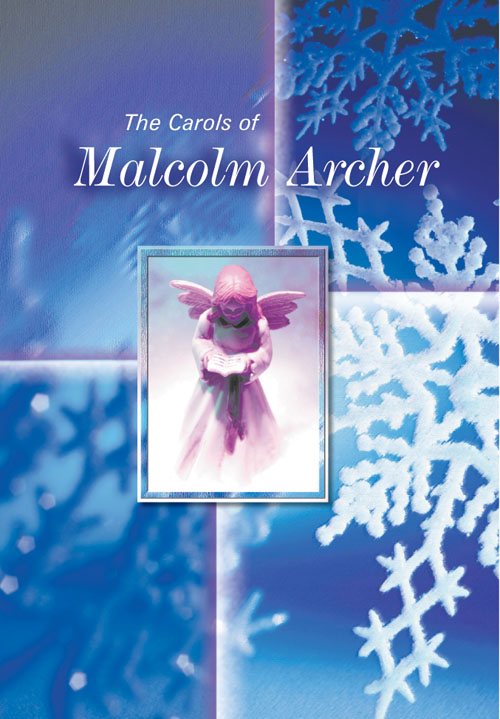 Malcolm Archer: Carols Of Malcolm Archer