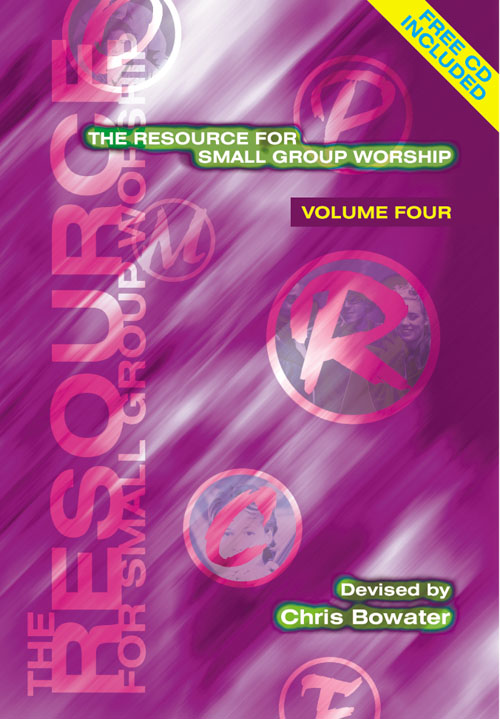 Chris Bowater: The Resource for Small Group Worship - Volume Four: Mixed Choir