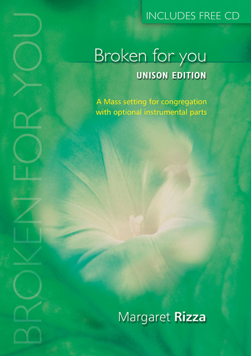 Margaret Rizza: Broken for You (Catholic Unison): Unison Voices: Vocal Score
