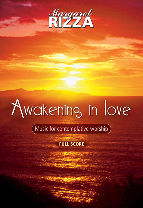 Margaret Rizza: Awakening in Love - Score: Mixed Choir: Vocal Score