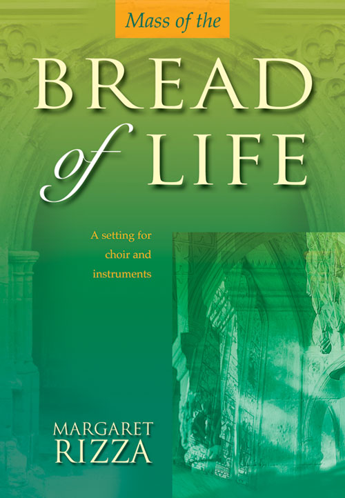 Margaret Rizza: Mass of the Bread of Life