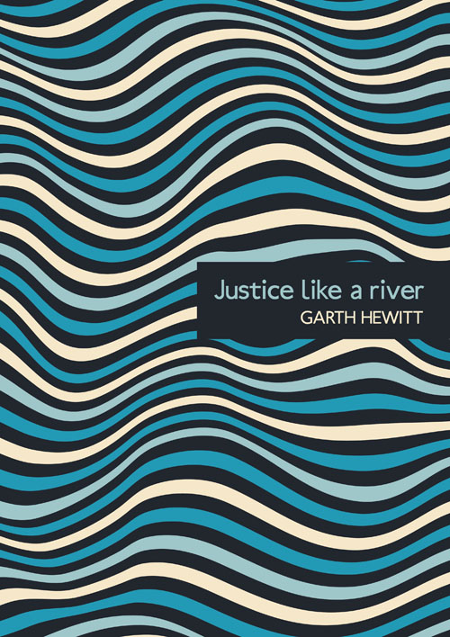 Garth Hewitt: Justice like a river