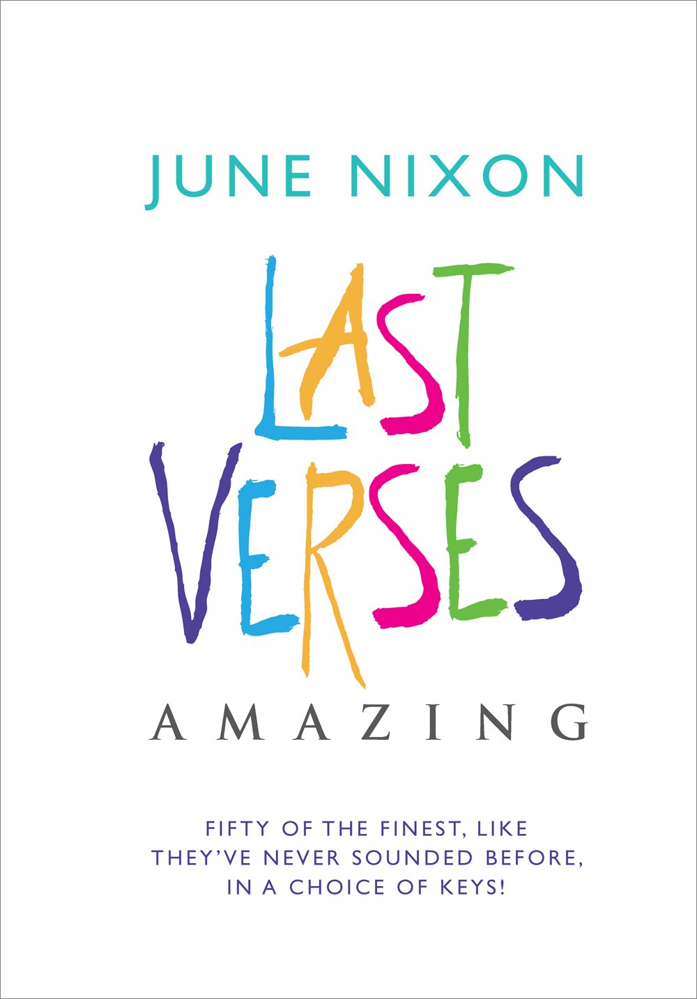 June Nixon: Last Verses Amazing
