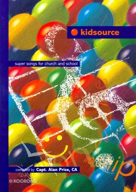 Kidsource - Words: Melody  Lyrics & Chords: Mixed Songbook