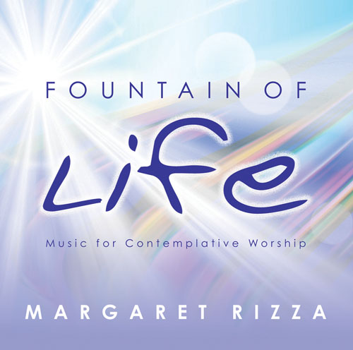 Margaret Rizza: Fountain of Life CD