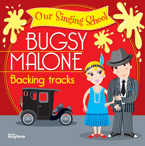 Our Singing School - Bugsy Malone CD: Vocal: Backing Tracks