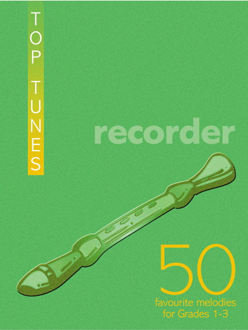 Top Tunes for Recorder: Descant Recorder: Instrumental Album