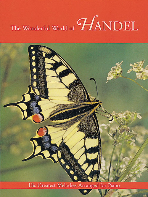 Georg Friedrich Hndel: Wonderful World of Handel for Piano