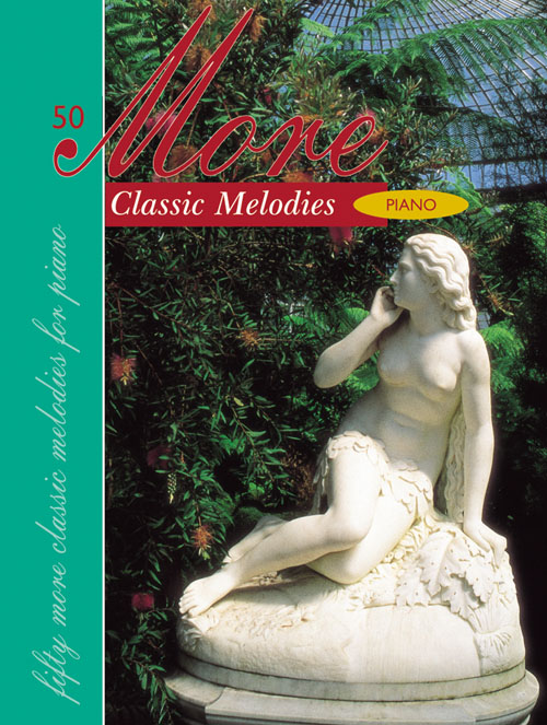 Fifty More Classic Melodies for Piano: Piano: Instrumental Album