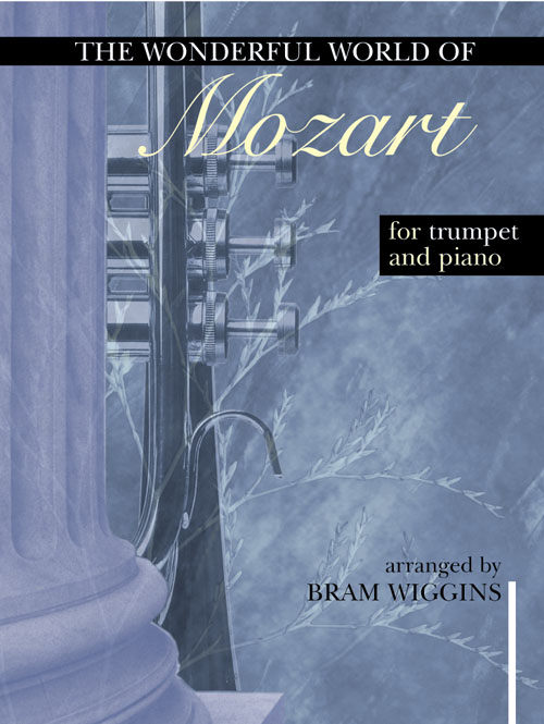Bram Wiggins: Wonderful World of Mozart for Trumpet and Piano: Trumpet