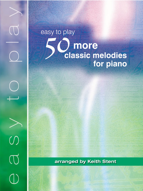 Easy To Play - 50 More Classic Melodies for Piano: Piano: Instrumental Album