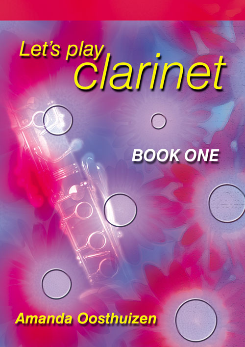 Amanda Oosthuizen: Let's Play Clarinet - Book 1: Clarinet: Instrumental Tutor