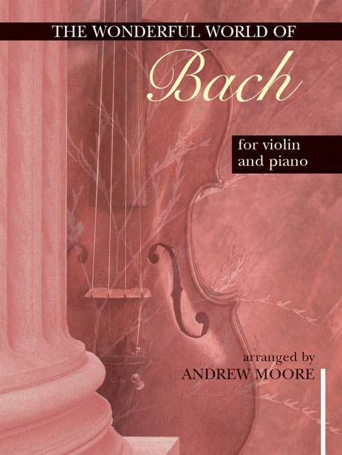 Wonderful World of Bach for Violin and Piano: Violin: Instrumental Work