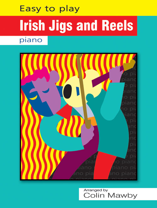 Colin Mawby: Easy-to-play Irish Jigs & Reels for Piano: Piano: Instrumental