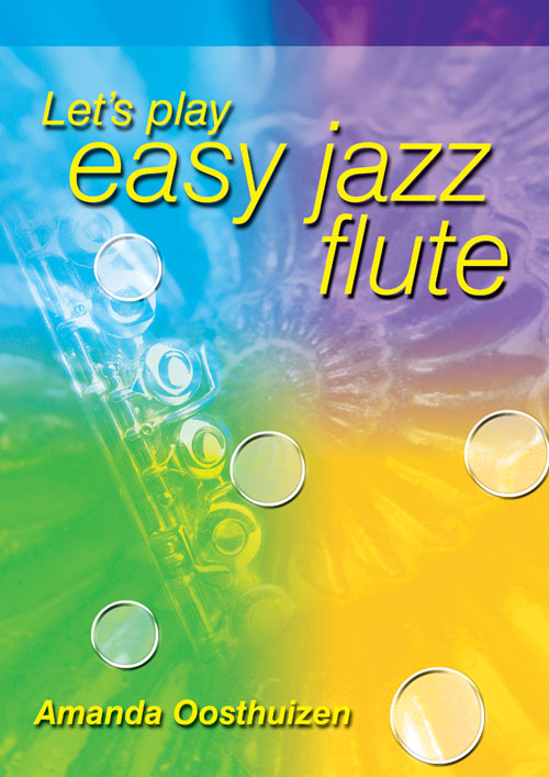 Amanda Oosthuizen: Let's Play Easy Jazz - Flute: Flute: Instrumental Album