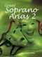 Great Soprano Arias Book 2: Soprano: Vocal Collection