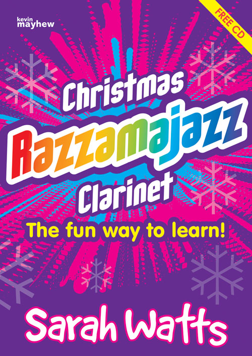 Sarah Watts: Christmas Razzamajazz Clarinet: Clarinet: Instrumental Tutor