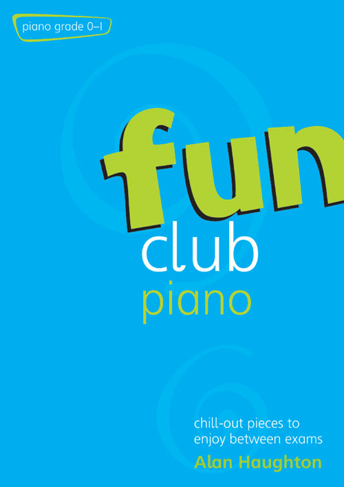 Alan Haughton: Fun Club Piano Grades 0-1: Piano: Instrumental Album