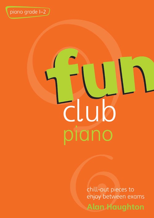 Alan Haughton: Fun Club Piano Grades 1-2: Piano: Instrumental Album