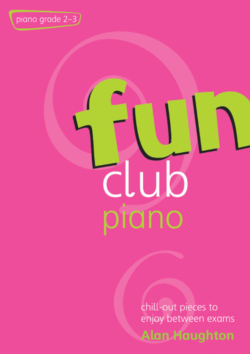 Alan Haughton: Fun Club Piano Grades 2-3: Piano: Instrumental Album