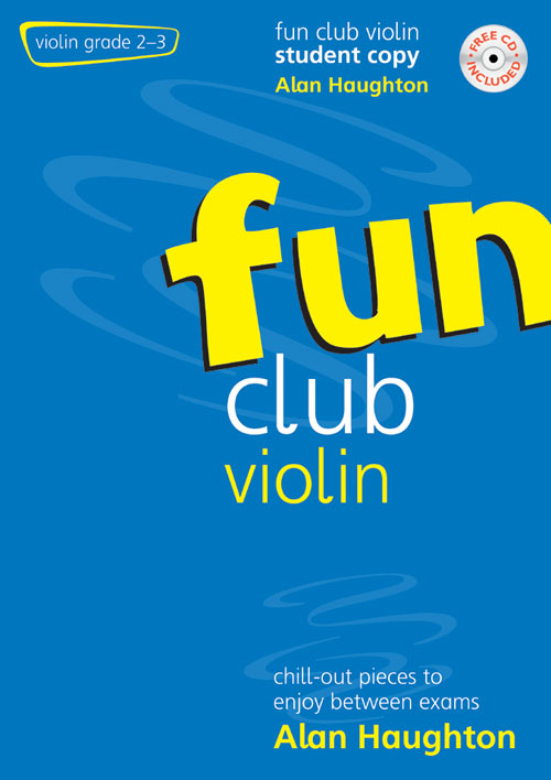 Alan Haughton: Fun Club Violin - Grade 2-3 Student: Violin: Instrumental Album