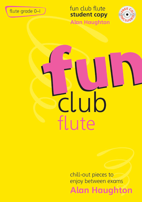 Alan Haughton: Fun Club Flute - Grade 0-1: Flute: Instrumental Album