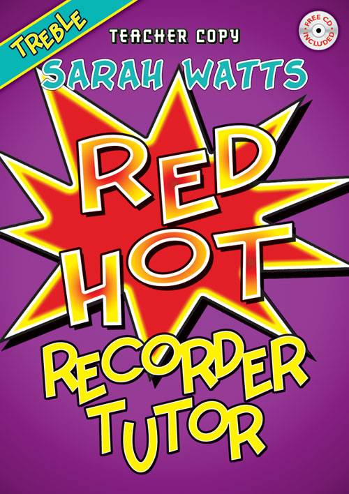 Sarah Watts: Red Hot Recorder Tutor - Treble Teacher: Treble Recorder: