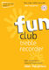 Alan Haughton: Fun Club Treble Recorder - Grade 0-1: Treble Recorder: