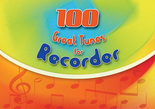 100 Great Tunes for Recorder: Descant Recorder: Instrumental Album