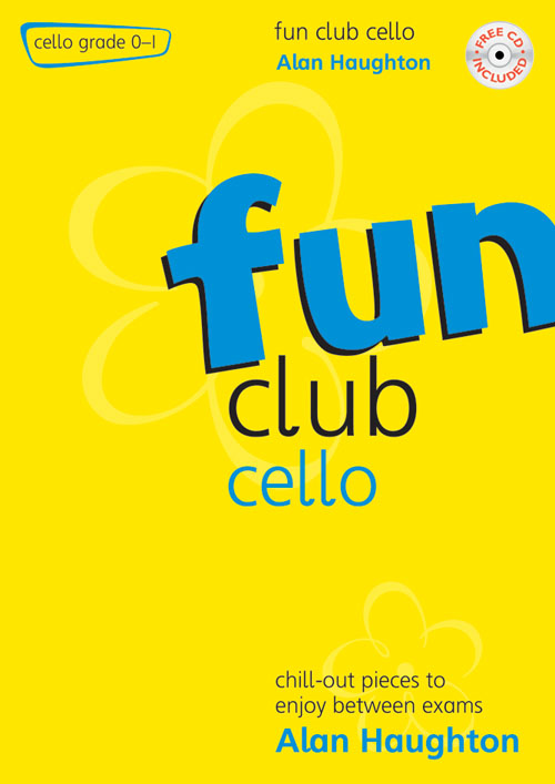 Alan Haughton: Fun Club Cello - Grade 0 - 1: Cello: Instrumental Album