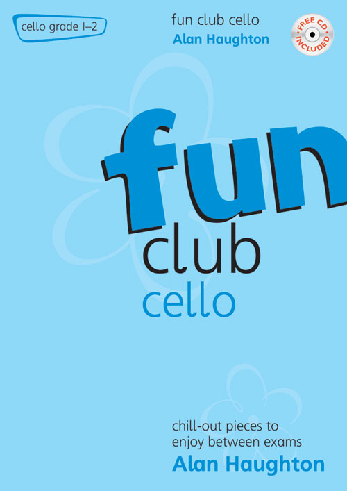 Alan Haughton: Fun Club Cello - Grade 1 - 2: Cello: Instrumental Album