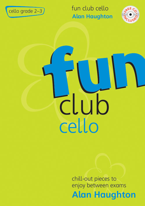 Alan Haughton: Fun Club Cello - Grade 2 - 3: Cello: Instrumental Album