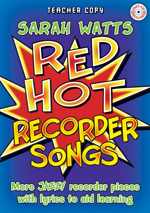 Sarah Watts: Red Hot Recorder Songs - Teacher