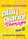 Play Piano! Teenage Repertoire - Book 2: Piano: Instrumental Collection