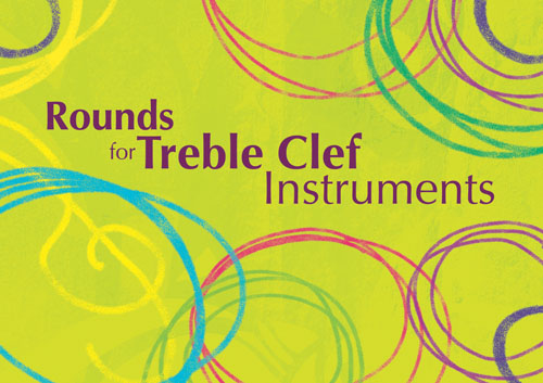 Rounds for Treble Clef Instruments: C Clef Instrument: Instrumental Album