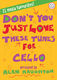 Alan Haughton: Don't You Just Love These Tunes for Cello: Cello: Instrumental