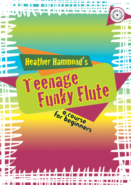 Heather Hammond: Teenage Funky Flute: Flute: Instrumental Tutor