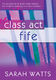 Sarah Watts: Class Act Fife - Student: Fife: Instrumental Tutor
