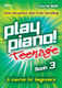 Play Piano! Teenage - Book 3: Piano: Instrumental Album