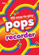 100 easy-to-play Pops for Recorder: Descant Recorder: Instrumental Collection