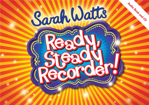 Sarah Watts: Ready  Steady Recorder! Pupil Book & CD: Descant Recorder: