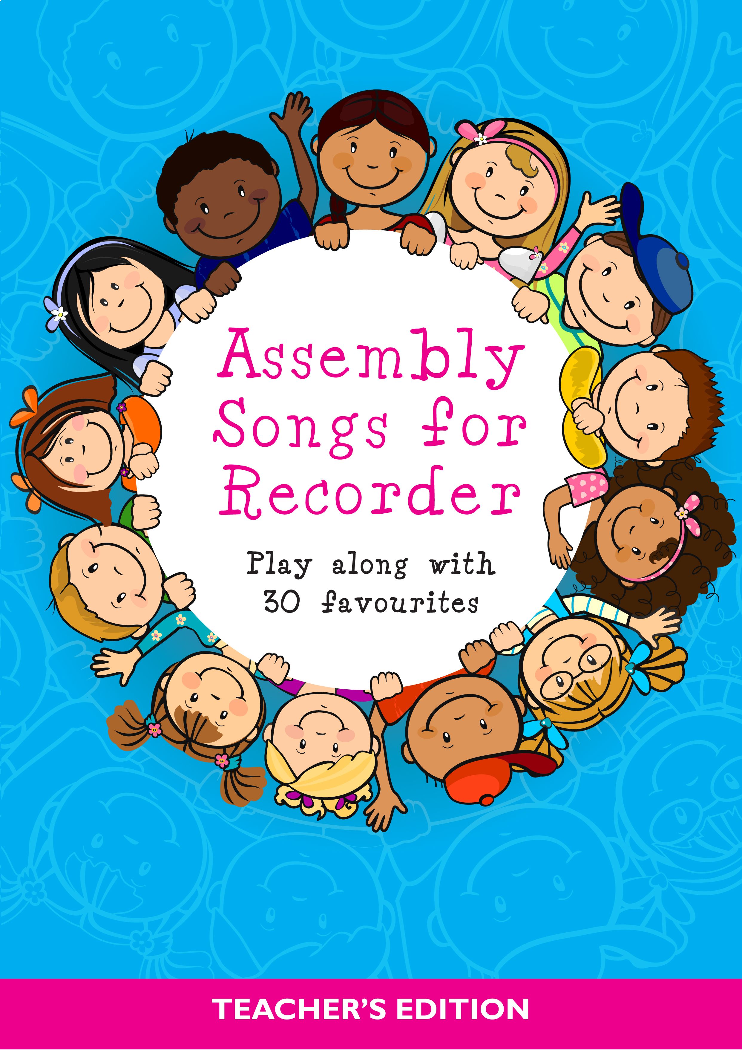 Assembly Songs for Recorder - Teacher\'s Edition: Descant Recorder: Mixed