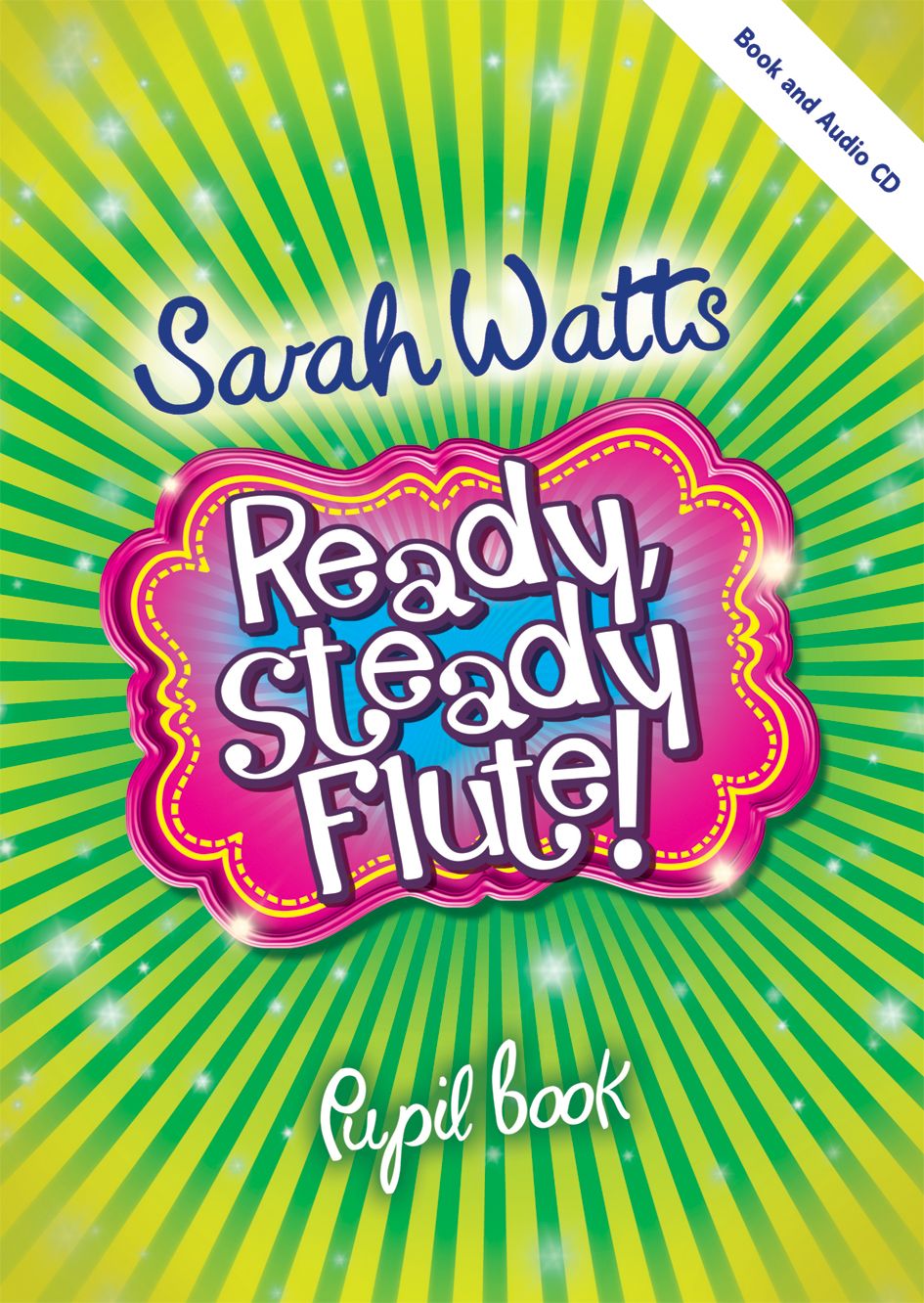 Sarah Watts: Ready Steady Flute! - Pupil Book: Flute: Instrumental Album