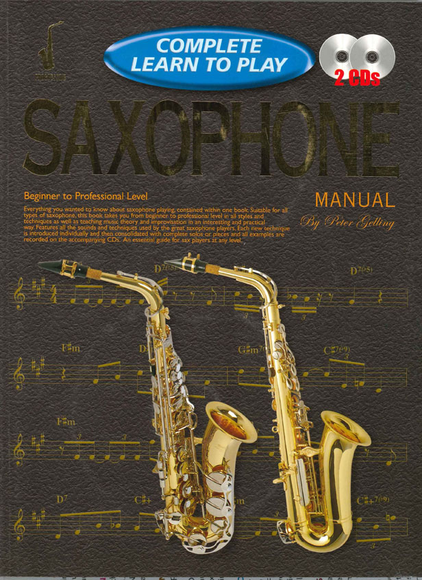 Peter Gelling: Complete Learn To Play Saxophone: Saxophone: Instrumental Tutor
