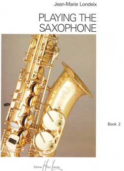Jean-Marie Londeix: Playing the Saxophone Vol.2: Saxophone: Instrumental Tutor
